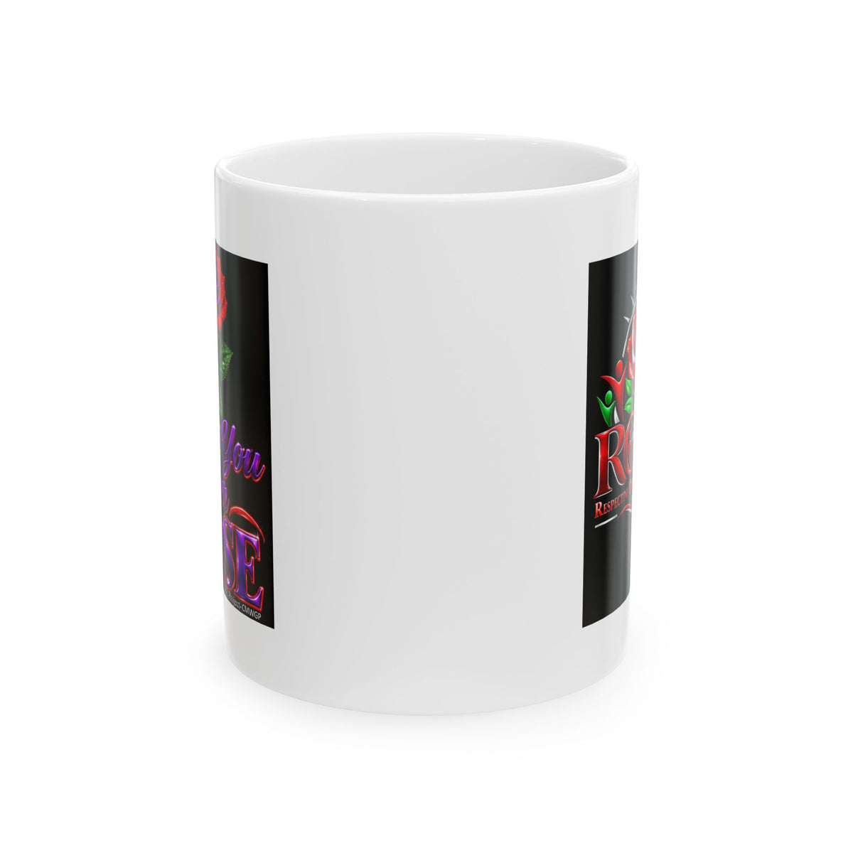 Copy of Giving You Your Rose Ceramic Mug –  Respect Senior Coffee Cup (11oz, 15oz)