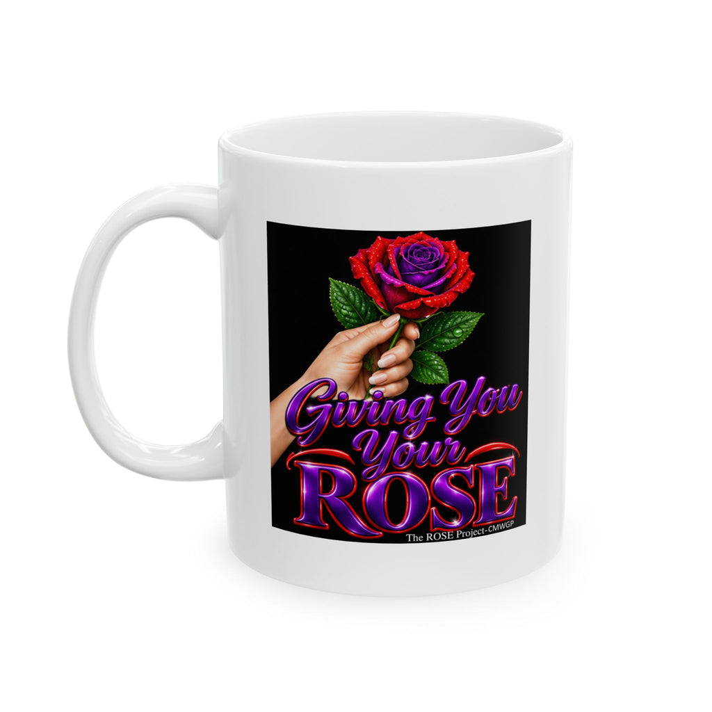 Copy of Giving You Your Rose Ceramic Mug –  Respect Senior Coffee Cup (11oz, 15oz)